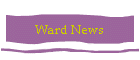 Ward News